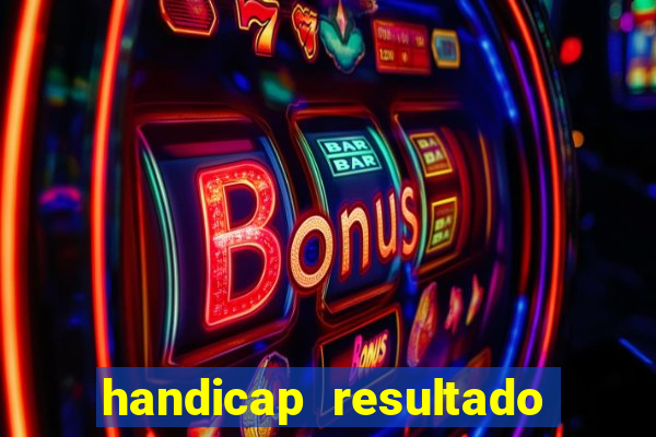 handicap resultado final 2